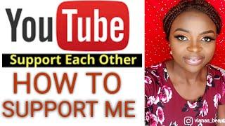 HOW TO SUPPORT ME ON MY YOUTUBE CHANNEL |VIANA'S BEAUTY