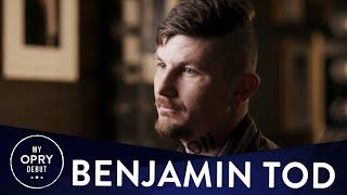 Benjamin Tod | My Opry Debut