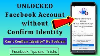 How to UNLOCK a Facebook Account without Confirm Identity? | No Confirm Identity No Problem