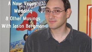 A New Vegas Wedding & Other Musings with Jason Bergman - F:NV The Cutting Room Floor