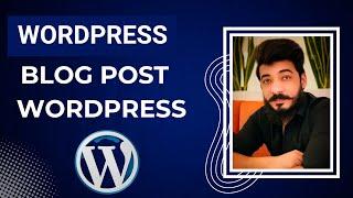 How to create a new post in WordPress | Add a post in WordPress | Wordpress Tutorial for Beginners