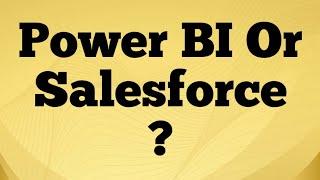 Power BI Or Salesforce ? - Data Science Career Coach