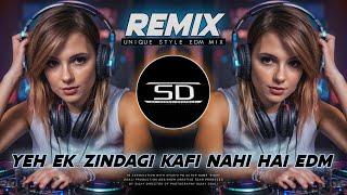 YEH EK ZINDAGI KAFI NAHI HAI EDM REMIX - PARTY DANCE MIX - DJ SIDAY REMIX SALBONI SE - 2024 NEW