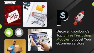 Boost Your Prestashop Store with Knowband's Top 5 Free Modules!