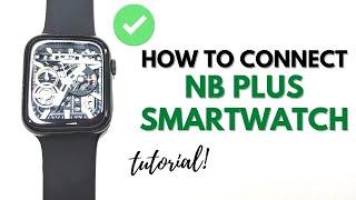 HOW TO CONNECT NB PLUS SMARTWATCH TO SMARTPHONE | TUTORIAL | ENGLISH