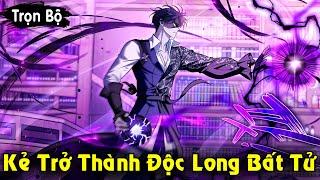 Full Trọn Bộ | Kẻ Ăn 1 Tỉ Con Trùng Độc Trở Thành Độc Long Bất Tử | Review Truyện