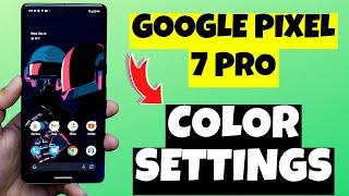 Color Settings in Google Pixel 7 Pro || Change Color