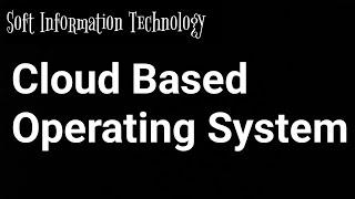 Cloud Based Operating System