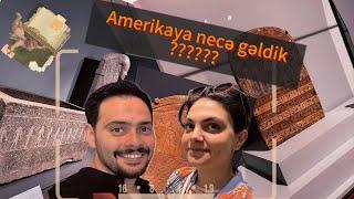 VLOG Amerikaya necə gəldik | Bu səhvi etməyin | Biz kimik | istirahət günümüz