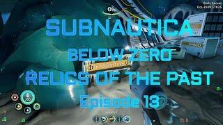 Subnautica: Below Zero - Relics of the Past update Ep. 13