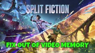 How To Fix Split Fiction Out of Video Memory Error on PC