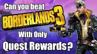 Can You Beat Borderlands 3 With Only Quest Rewards?