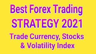 Best forex trading strategy 2021| Trade FX markets,stock & volatility Indices (vix75)