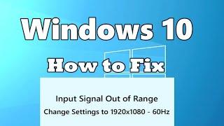 How to Fix Input Signal Out of Range Change Settings to 1920x1080 on Windows 10