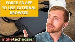 How to Force the Facebook App to Use an External Browser to View Links