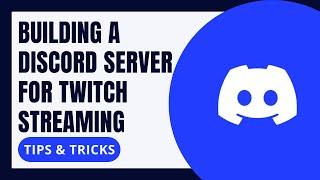 Discord Server Creation for Twitch Streamers