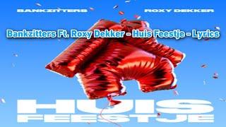 Bankzitters Ft  Roxy Dekker - Huis Feestje - Lyrics 》Lyrics #3