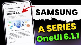 Samsung A Series : OneUI 6.1.1 Official Update Schedule |A55 A54 A53 A73 A34 A35 A33 A14 A23 A24 A52