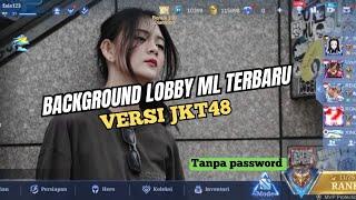 Background Lobby ML JKT48 Christy Terbaru Patch Hero Zhuxin - Cara Ganti Background Lobby ML 2024