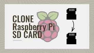 Clone your Raspberry Pi SD Card