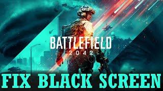 How to Solve Battlefield 2042 Black Screen | Fix Battlefield 2042 Won't Open | Simple Solution 2025