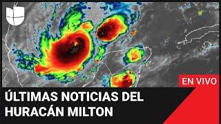 EN VIVO: Trayectoria del huracán Milton y últimas noticias desde Florida