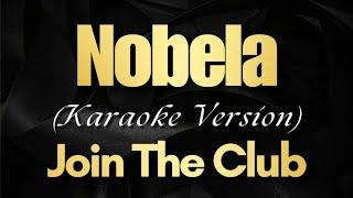 Nobela - Join The Club (Karaoke)