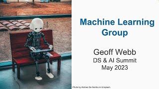 Machine Learning Group | Geoff Webb | DSAI Summit 2023