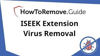 ISEEK Extension Virus Removal