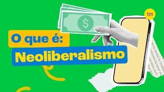 O Que é o NEOLIBERALISMO?