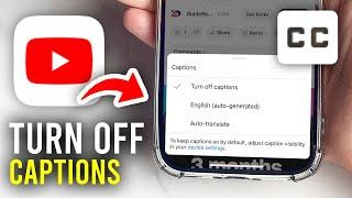 How To Turn Off Captions On YouTube - Phone & Computer