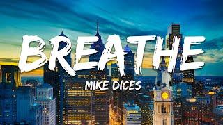 Mike Dices - Breathe (Lyrics)