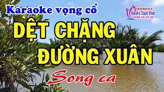 Karaoke vọng cổ DỆT CHẶNG ĐƯỜNG XUÂN - SONG CA [ Beat mới ]