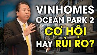 Vinhomes Ocean Park 2: Cơ Hội hay Rủi Ro ? | Phạm Tuấn Sơn