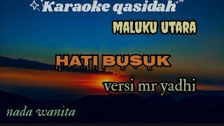 Karaoke qasidah Hati busuk Versi (mr yhadi) Nada wanita