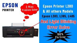 Epson l380 red light blinking problem solution | Epson l380 error fix | Epson l380 red light error