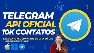 TELEGRAM EXTRACTOR - API OFICIAL - 10K EM CONTATOS SEGMENTADOS