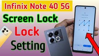 Infinix Note 40 5G Me Pattern Pin & Password लॉक कैसे लगाए/how to screen lock in infinix note 40 5g