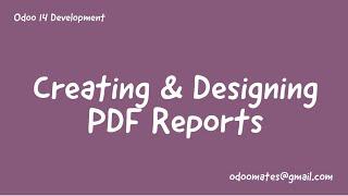 51. How To Create PDF Reports In Odoo | Odoo Qweb Tutorials | Creating PDF Reports  | Odoo Reporting