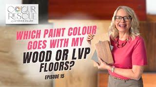 The Best Wall Colour for Your Wood or LVP Floors | Episode 16