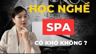 HỌC NGHỀ SPA CÓ KHÓ KHÔNG ? | Hà Thị Thu Vân Offical