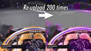 What happens when you reupload F1 onboard to youtube 200 times