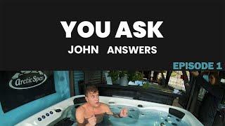 You Ask John Answers - Ep 1