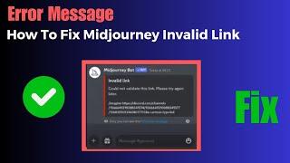 How to Fix Midjourney Invalid Link Could Not Validate This Link Please Try Again Later