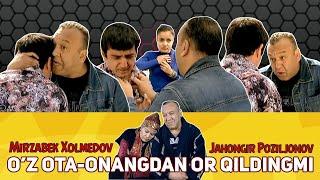 Mirzabek Xolmedov & Jahongir Poziljonov - O'z ota onangdan or qildingmi?