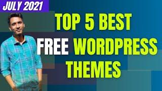 Top 5 Best Free Wordpress Themes | July 2021