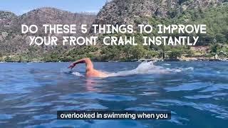 Do these 5 things to improve your front crawl