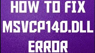How To Fix msvcp140.dll missing error Windows 10/8/7