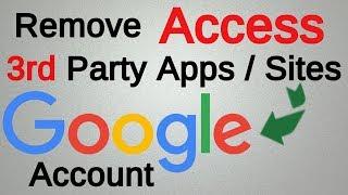 How To Remove 3rd Party Apps Sites who Access To Your Google Account