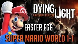 Dying Light Easter Eggs | Mario World 1-1